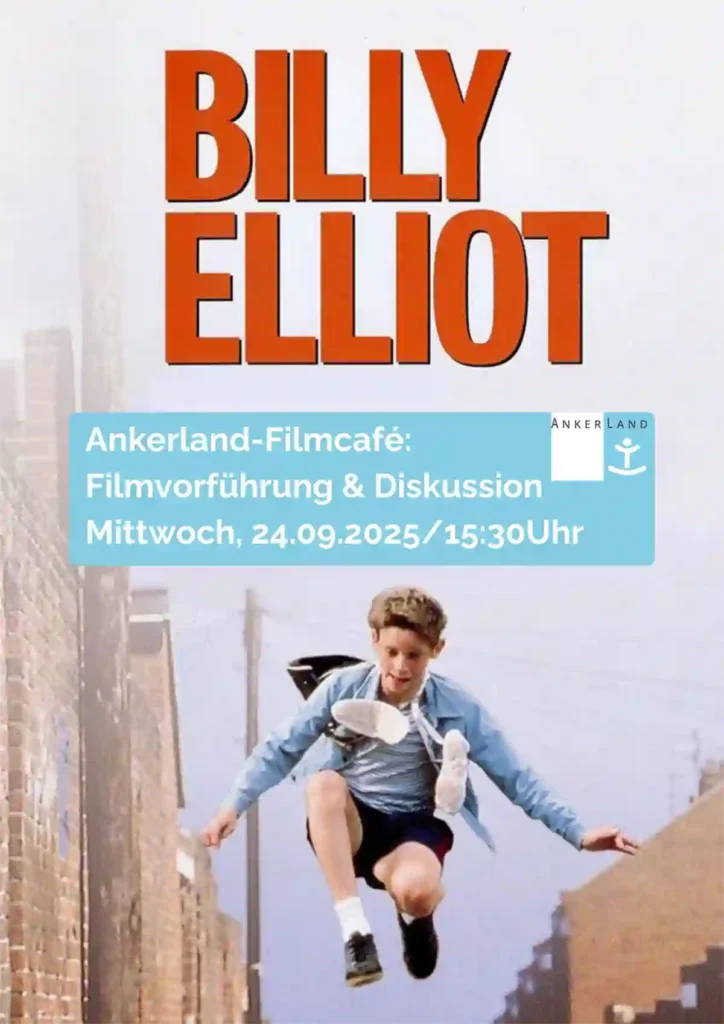 Ankerland Filmcafe - Hamburg - Filmvorfuehrung und Diskussion - Billy Elliot